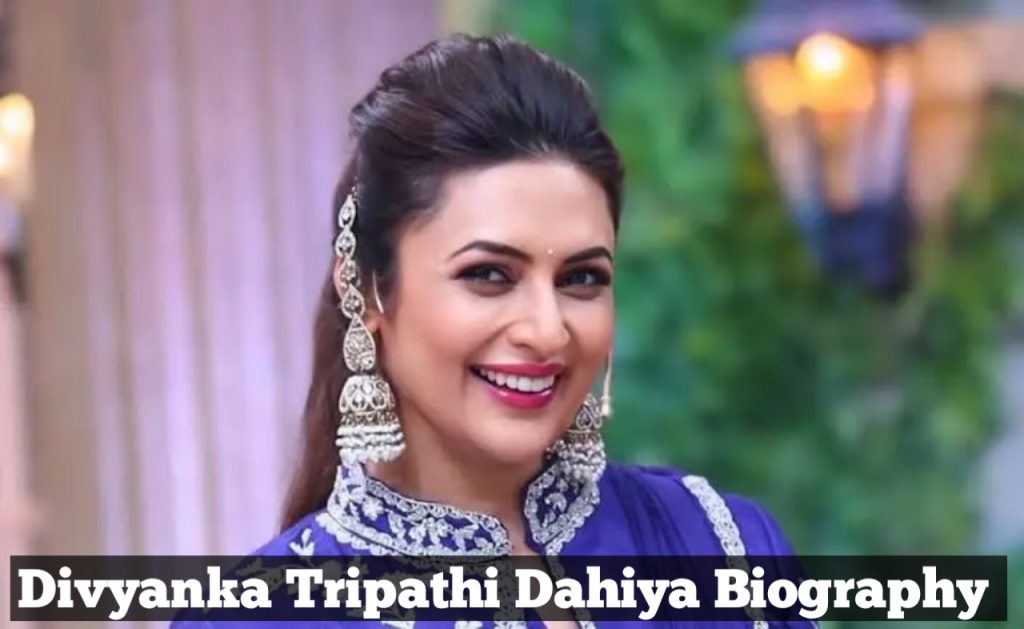 Divyanka Tripathi Dahiya Biography 