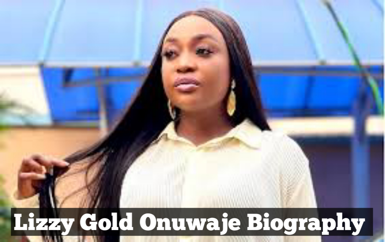 Lizzy gold Onuwaje Biography