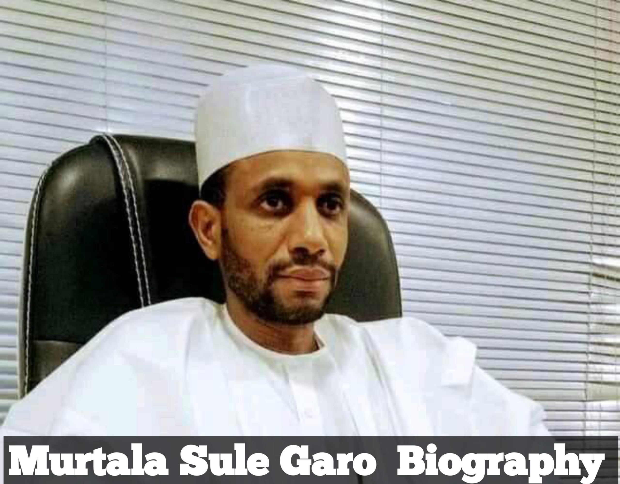 Murtala Sule Garo Biography:Age, Family, Wife and Education