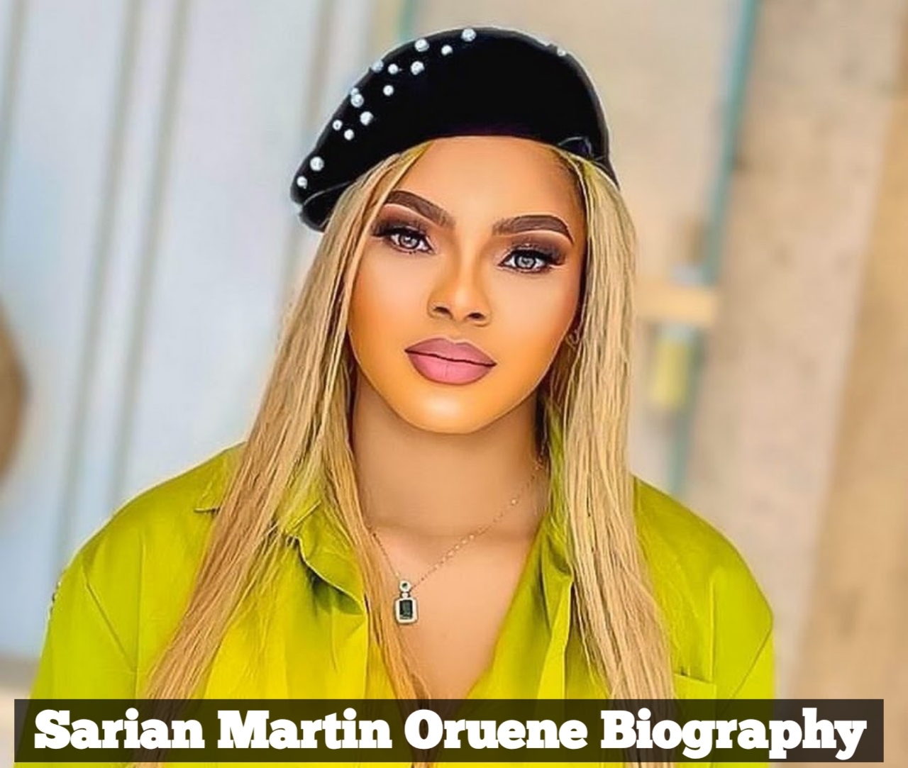 Sarian Martin Oruene Biography: State Of Origin, Age, Movies and Husband